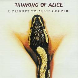 Alice Cooper : Thinking Of Alice: A Tribute To Alice Cooper
